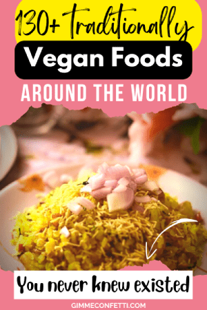 130+ Surprisingly Popular Vegan Dishes Around the World You Must Try (that don’t need to be veganized)