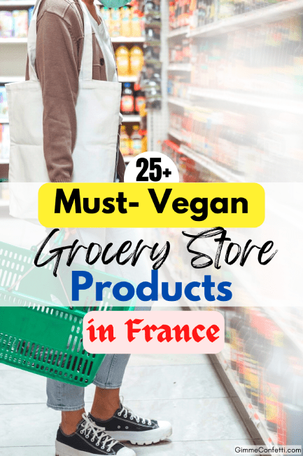25+ Best Vegan Grocery Store Products you Need to Get Your Hands on in France Now