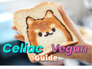 Celiac Vegan Guide: Is Vegan Gluten-Free + Tips for Being a Celiac Vegan