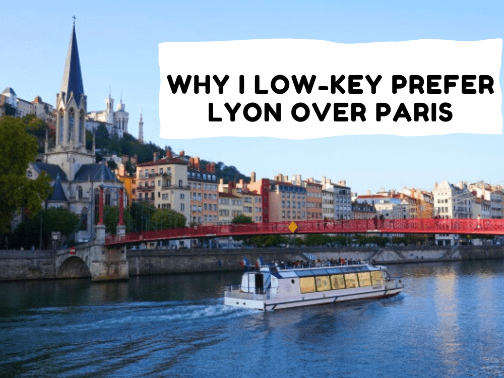 is lyon worth visiting why I think Lyon is better than paris